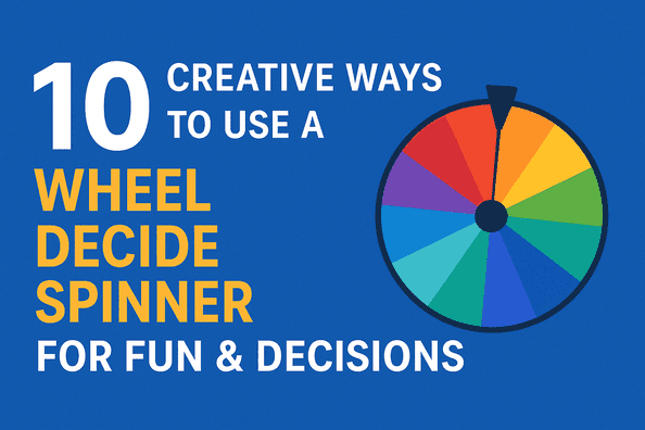 10 Creative Ways to Use a Wheel Decide Spinner for Fun and Decisions